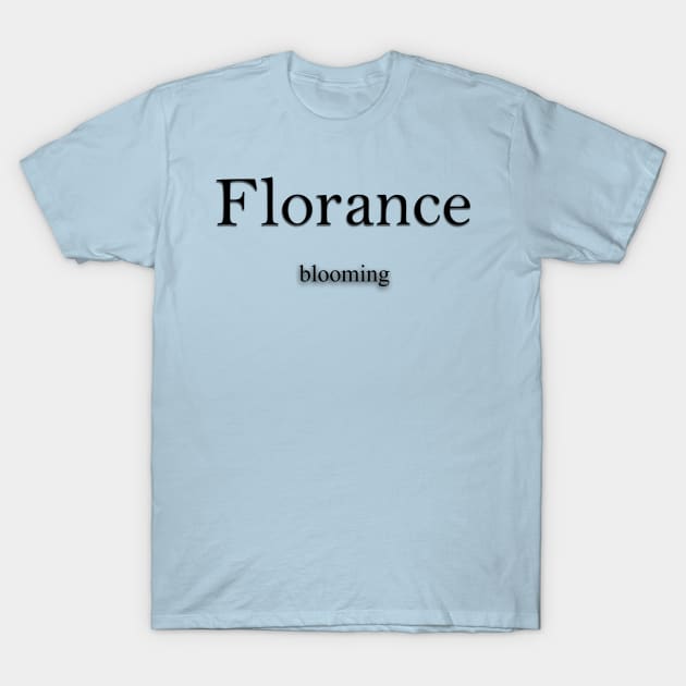 Florance Name meaning T-Shirt by Demonic cute cat